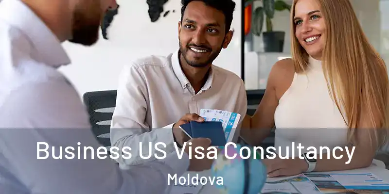  Business US Visa Consultancy Moldova