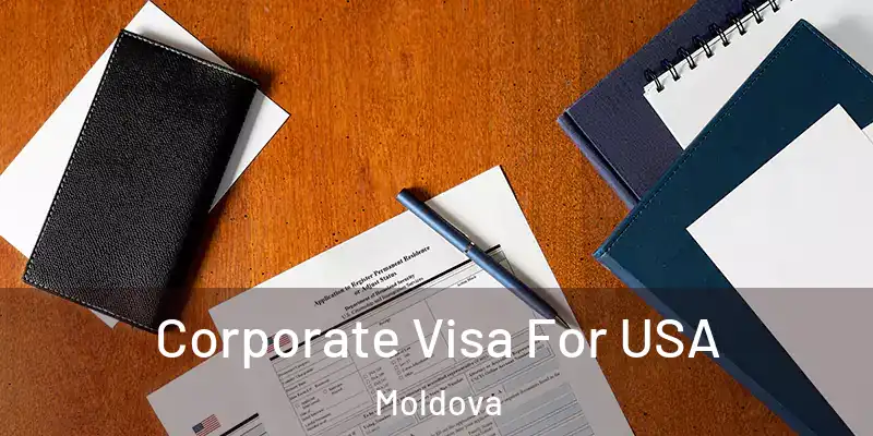  Corporate Visa For USA Moldova