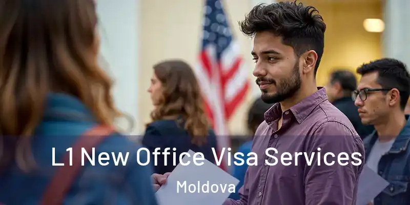  L1 New Office Visa Services Moldova