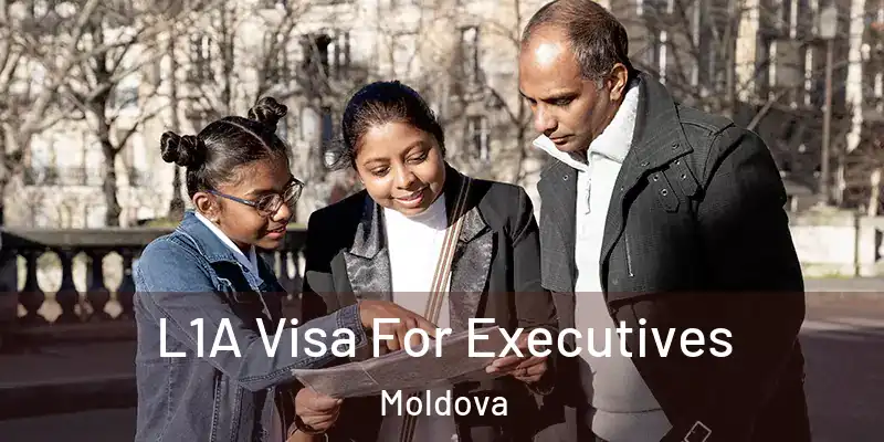  L1A Visa For Executives Moldova