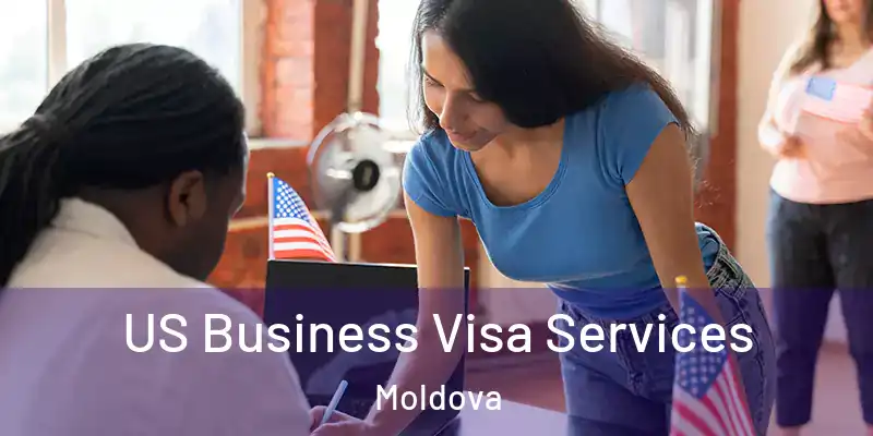  US Business Visa Services Moldova