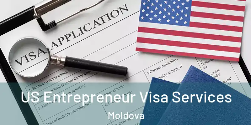  US Entrepreneur Visa Services Moldova
