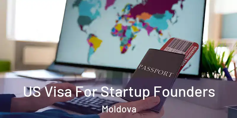  US Visa For Startup Founders Moldova