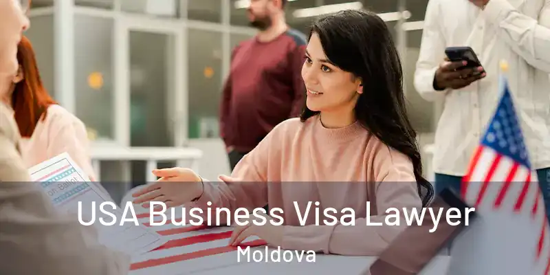  USA Business Visa Lawyer Moldova