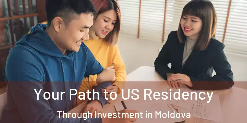  Your Path to US Residency Through Investment in Moldova